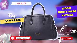 RBE 36 TAS KATE SPADE BUTIK MODEL KNOTT LARGE SATCHEL YANG ELEGAN [upl. by Eugirne]