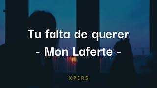 Tu falta de querer  Mon Laferte  Letra [upl. by Erreid]