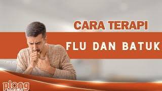 PERSOALAN BATUK DAN FLU INI TERAPINYA [upl. by Ardnwahsal]