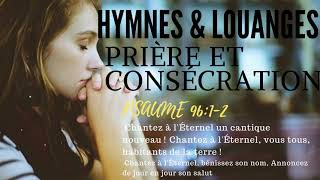 HYMNES ET LOUANGES  PRIÈRE ET CONSÉCRATION  MONIQUE LEMAY [upl. by Edgerton556]