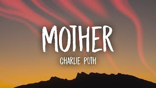 Charlie Puth  Mother Lyrics [upl. by Mosenthal]