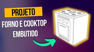 Como Projetar Bancada para Forno e Cooktop Embutido Sem Errar nas Medidas  Passo a Passo Completo [upl. by Bowen]