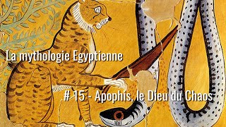 La mythologie Egyptienne  15 Apophis [upl. by Aneehsor997]