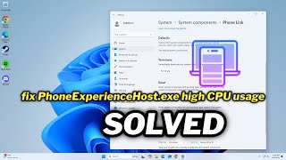 FIXED PhoneExperienceHostexe high CPU usage in Windows 1011 [upl. by Icyak]