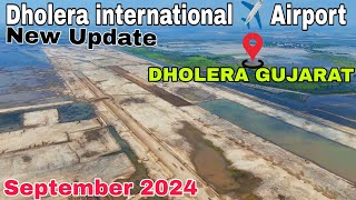 India New Project Dholera International Airport New Update 📍 DHOLERA GUJARAT September 2024 [upl. by Hgielram]