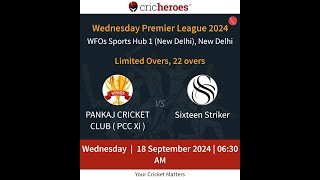 League Match  PANKAJCRICKETCLUBvsSixteenStriker  18 Sep  7AM  WednesdayPremierLeague2024 [upl. by Dranik]