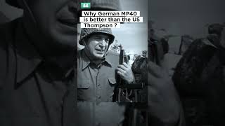 Why German MP40 submachine gun is better than the US Thompson [upl. by Rotman]