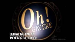 The Oh  Lethal MG LIVE  19 Years DJ Pedroh  PART 48 [upl. by Llerod]