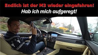 Endlich ist der BMW M3 eingefahren Weihnachtsschleicher Ich habe mich mal wieder aufgeregt 😏 [upl. by Okemak]