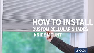 How to Install LEVOLOR Custom Cellular Shades  Inside Mount [upl. by Otha333]