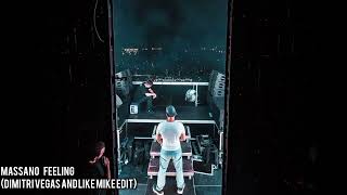 Massano feeling  dimitri vegas and like mike edit [upl. by Esojnauj836]