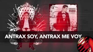 Antrax Soy Antrax Me Voy ESPECIALISTA  Regulo Caro 2013 [upl. by Lole]