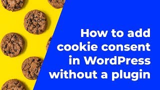 How to add a cookie consent in WordPress without a plugin [upl. by Sylirama]