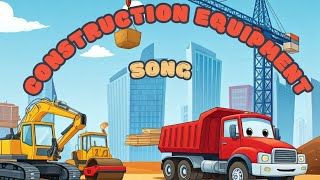 CONSTRUCTION EQUIPMENT SONG  CRANE SONG  EXCAVATOR SONG  CHILD SONGS [upl. by Saravat]