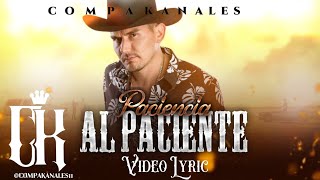 Paciencia Al Paciente Video Lyric [upl. by Hiro]