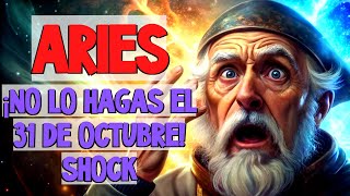 ✨♈ARIES ¿QUÉ NO SE PUEDE HACER EL 31 DE OCTUBRE HORÓSCOPO DE LOS SIGNOS PARA ARIES PARA MAÑANAHOY [upl. by Wilhelmine]