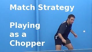 Match Strategy Playing as a Chopper  Table Tennis  PingSkills [upl. by Henrique]