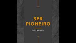 Ser Pioneiro [upl. by Sillyhp]