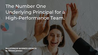 The Number One Underlying Principle for a HighPerformance Team [upl. by Einal]