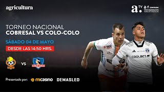 COBRESAL VS COLOCOLO  TORNEO NACIONAL  FECHA 11  04 de Mayo 2024 [upl. by Aeriela]