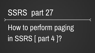 SSRS Pagination Part 27 [upl. by Avlem]