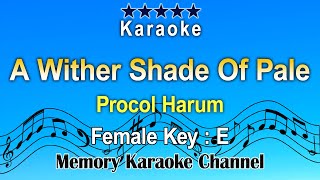 A Wither Shade Of Pale Karaoke Procol Harum  Female E [upl. by Mihsah]