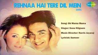 Oh Mama Mama Mama  Rehnaa Hai Terre Dil Mein  HIndi Film Song  Sonu Nigam [upl. by Pegasus]