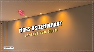 QUAL GU10 DICROICA ZIGBEE ESCOLHER MOES OU ZEMISMART [upl. by Alexandrina]