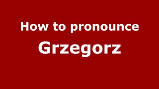 How to Pronounce Grzegorz  PronounceNamescom [upl. by Ashil513]