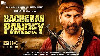 Bachchan Pandey Full Movie 4K HD Facts Akshay Kumar Kriti Sanon  Farhad Samjhi  Arshad Warsi [upl. by Parrish]