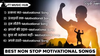 Non Stop Motivation Song  Best Motivational Songs Non Stop  Inspiring Songs  Ft Music Hub [upl. by Rebe]