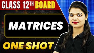 MATRICES in 1 Shot All Concepts amp PYQs Covered  Class 12th Boards  NCERT [upl. by Narih582]