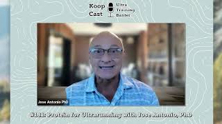 Protein for Ultrarunning with Jose Antonio PhD  KoopCast Episode 181 [upl. by Honor596]