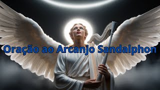 ORAÇÃO Arcanjo Sandalphon [upl. by Eeliab]