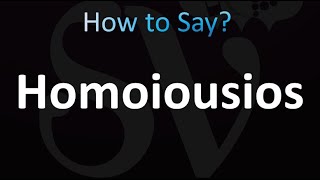 How to Pronounce Homoiousios correctly [upl. by Kaylil730]