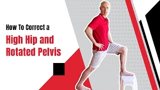 How To Correct a High Hip and Rotated Pelvis [upl. by Osugi]