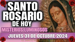 EL SANTO ROSARIO DE HOY JUEVES 31 DE OCTUBRE 2024 MISTERIOS LUMINOSOS  EL SANTO ROSARIO DE HOY [upl. by Laehpar]