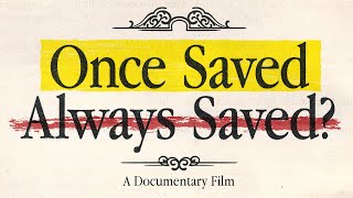 Once Saved Always Saved A Documentary Film  Full Movie 4k [upl. by Aleta]