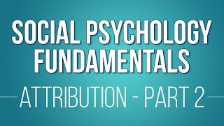 Attribution Theories Part 2 Learn Social Psychology Fundamentals [upl. by Casteel]