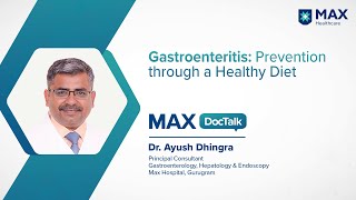 Gastroenteritis Causes Symptoms Precautions Diet  Dr Ayush Dhingra  Max Hospital Gurugram [upl. by Notsgnik]