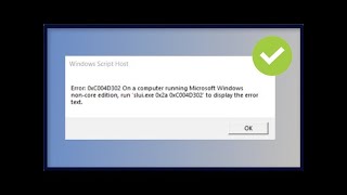 error 0xC004D302 en PC que ejecuta la edición no central de Microsoft Windows ejecute slui [upl. by Zampardi]