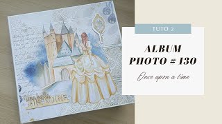 ☕ALBUM 130  Once Upon a Time paper for you  Tuto 2 [upl. by Lertnom677]