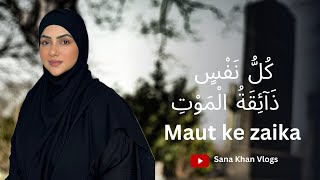 Maut ke zaika Islamic Bayan By Sana Khan [upl. by Alekin]