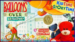 Read aloud Balloons Over Broadway  Macys Day Parade for kids  Thanksgiving READ ALOUD [upl. by Waterman964]