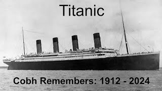 Cobh Remembers Titanic 1912  2024 [upl. by Erdied865]