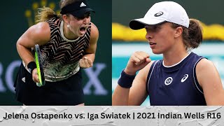 Jelena Ostapenko vs Iga Swiatek  2021 Indian Wells R16  Highlights [upl. by Korfonta511]