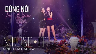 Đừng Nói Tôi Điên  Thu Minh Ft Myra Trần  Muse It EP10  Prod HPRO  Muse itLive Stage [upl. by Endys]