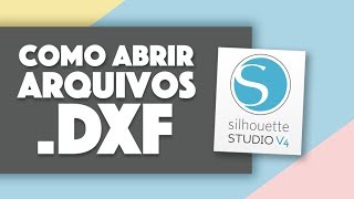 Como abrir arquivos DXF no Silhouette Studio V4 [upl. by Aisatal826]