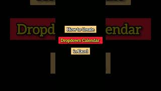 How to create Dropdown Calendar in Excel shorts excel [upl. by Conti775]