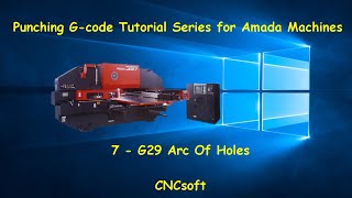 7  G29 Arc Of Holes  Punch Programming Gcode Tutorial Series for Amada Machines [upl. by Harikahs512]